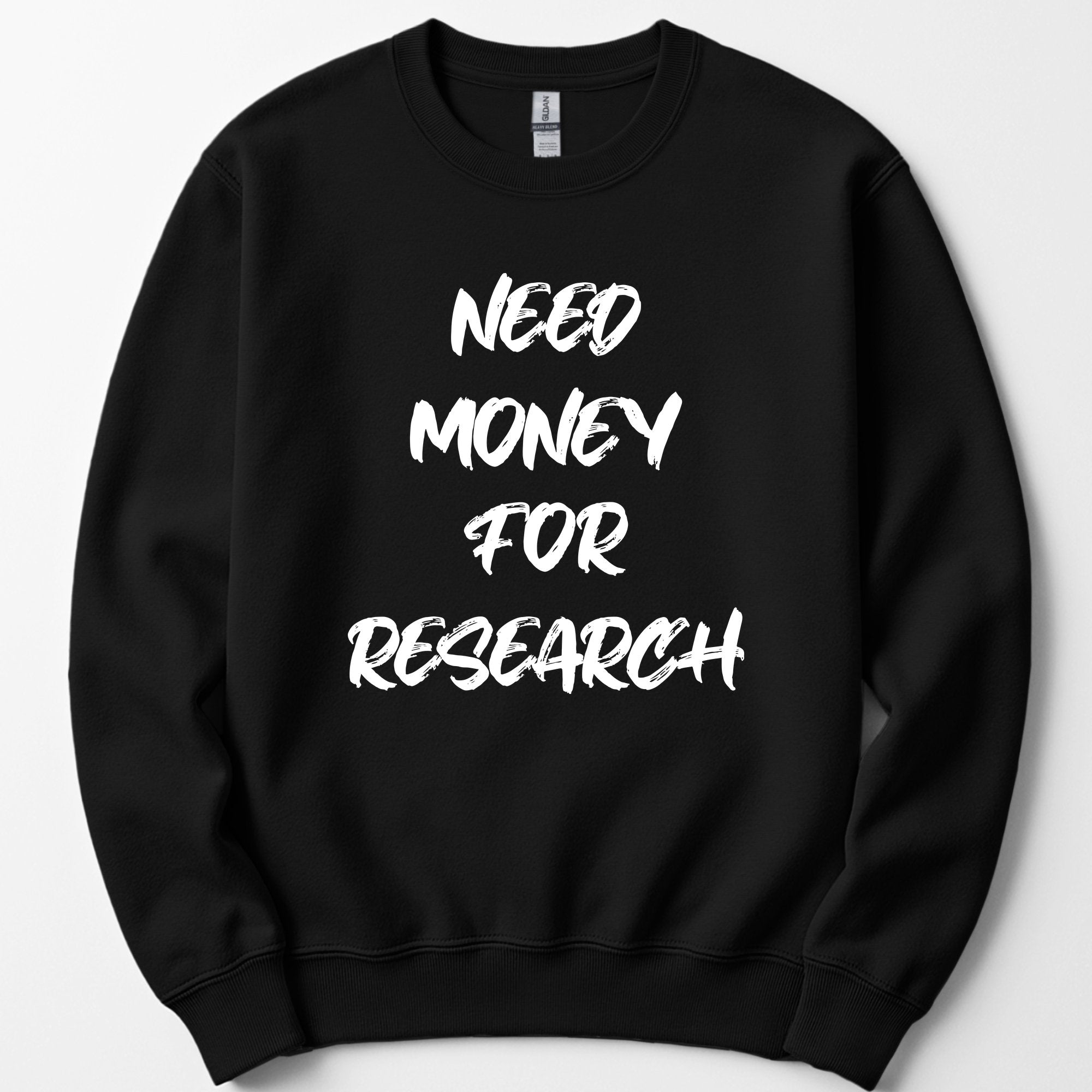Need Money For Research sweatshirt — Black
