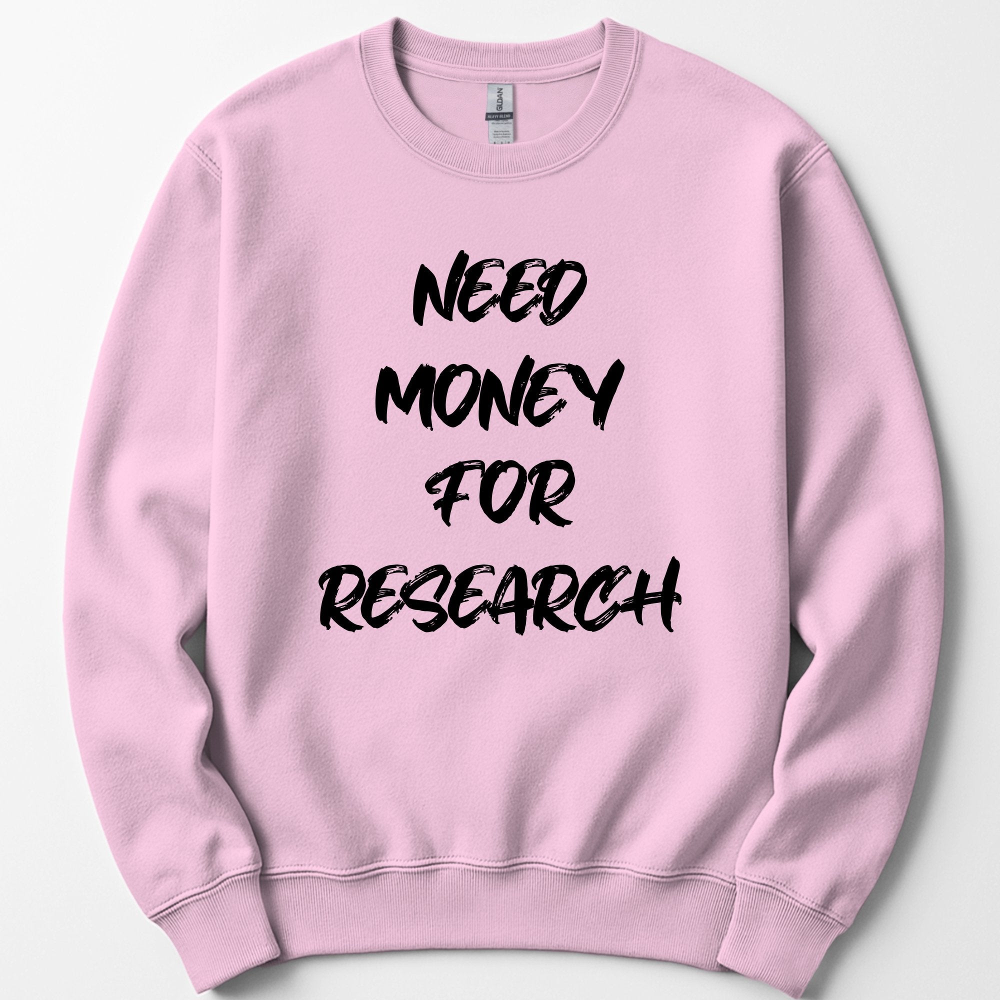 Need Money For Research sweatshirt — Light Pink