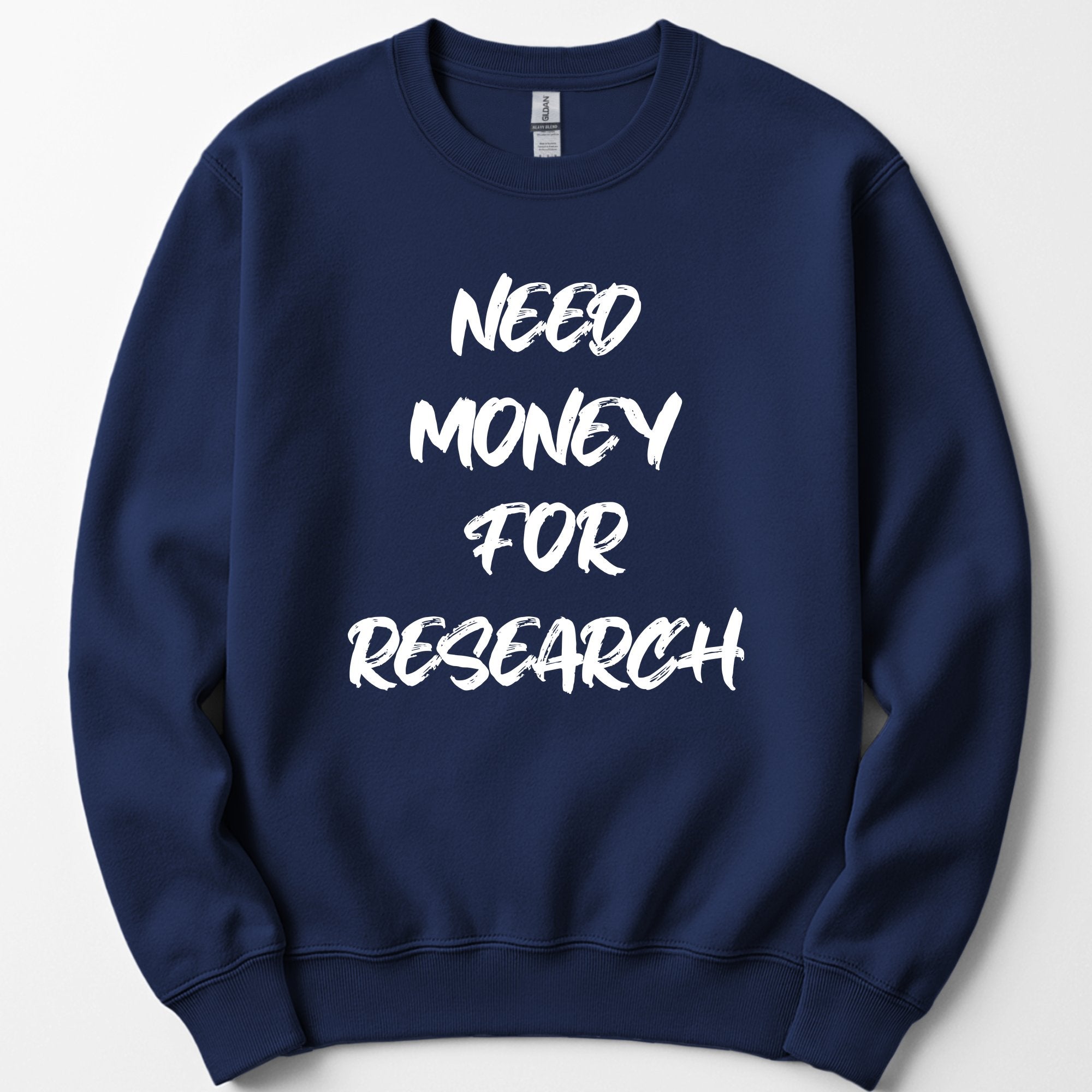 Need Money For Research sweatshirt — Navy