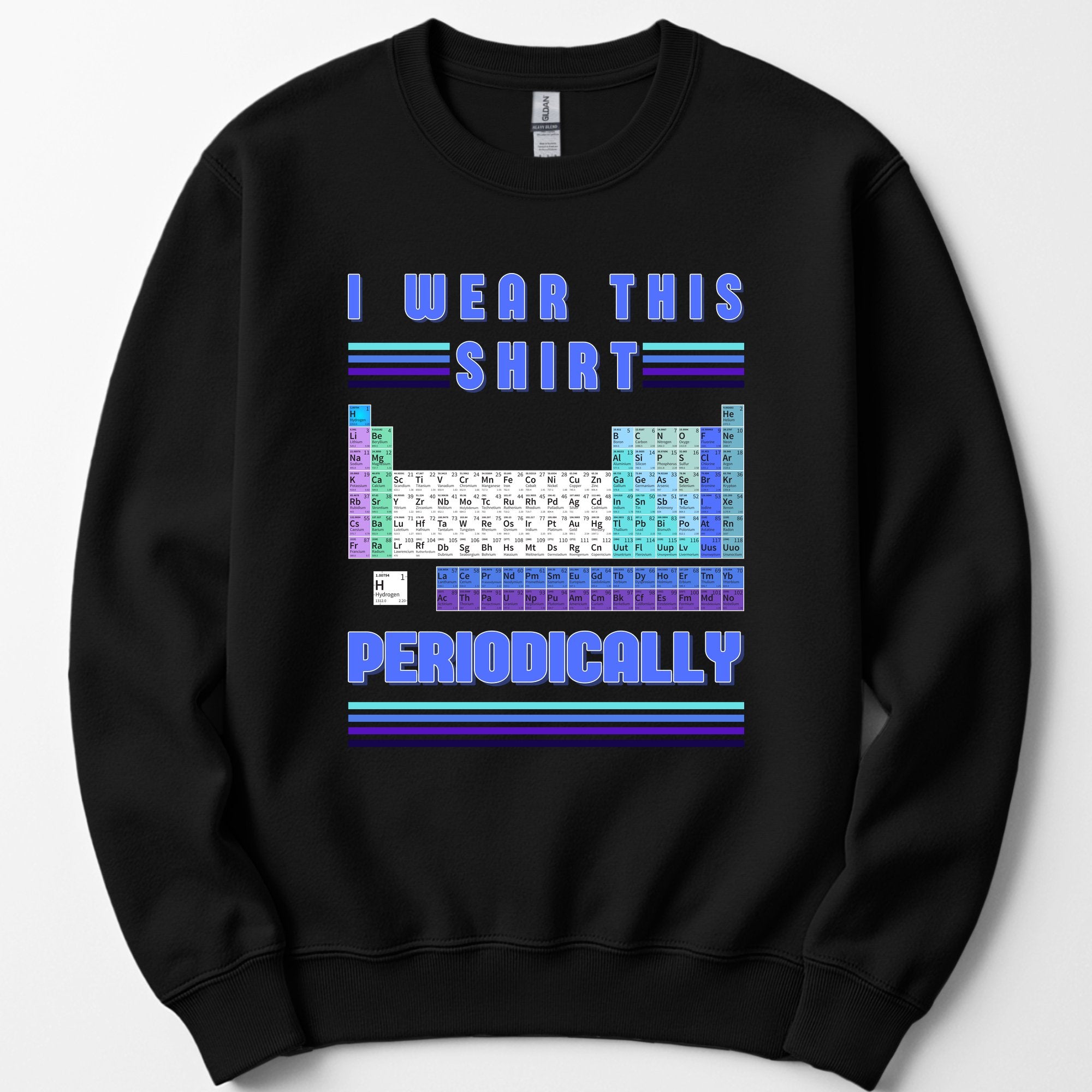 I Wear This Shirt Periodically sweatshirt — Black