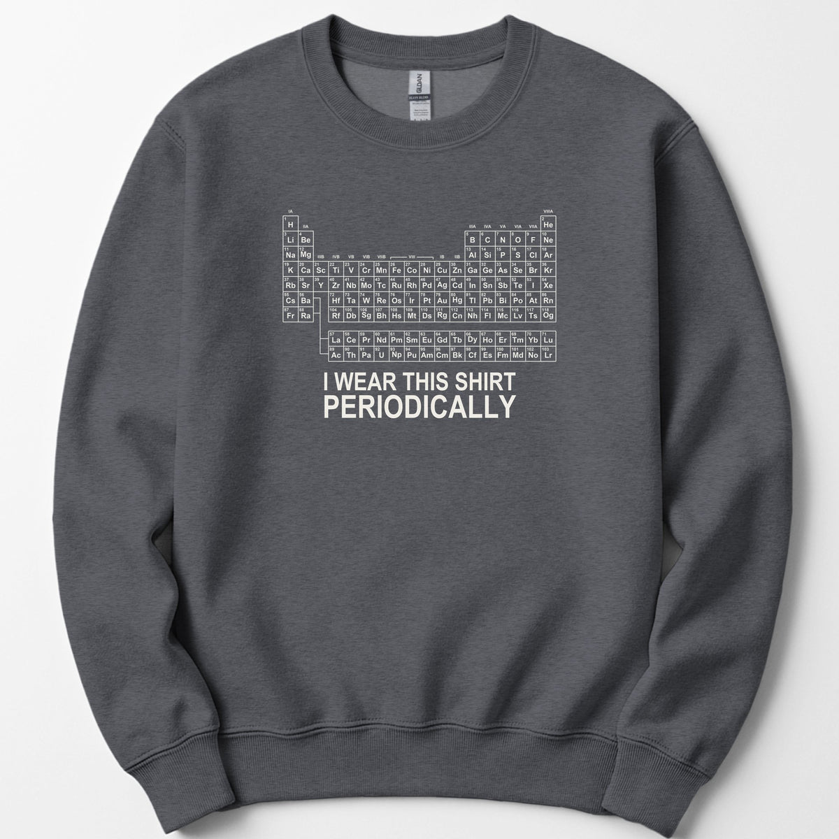 I Wear This Shirt Periodically — Classic sweatshirt — Dark Heather