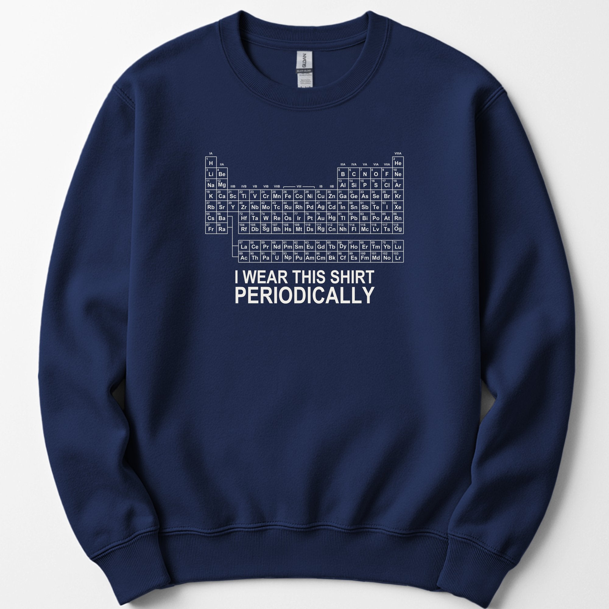 I Wear This Shirt Periodically — Classic sweatshirt — Navy