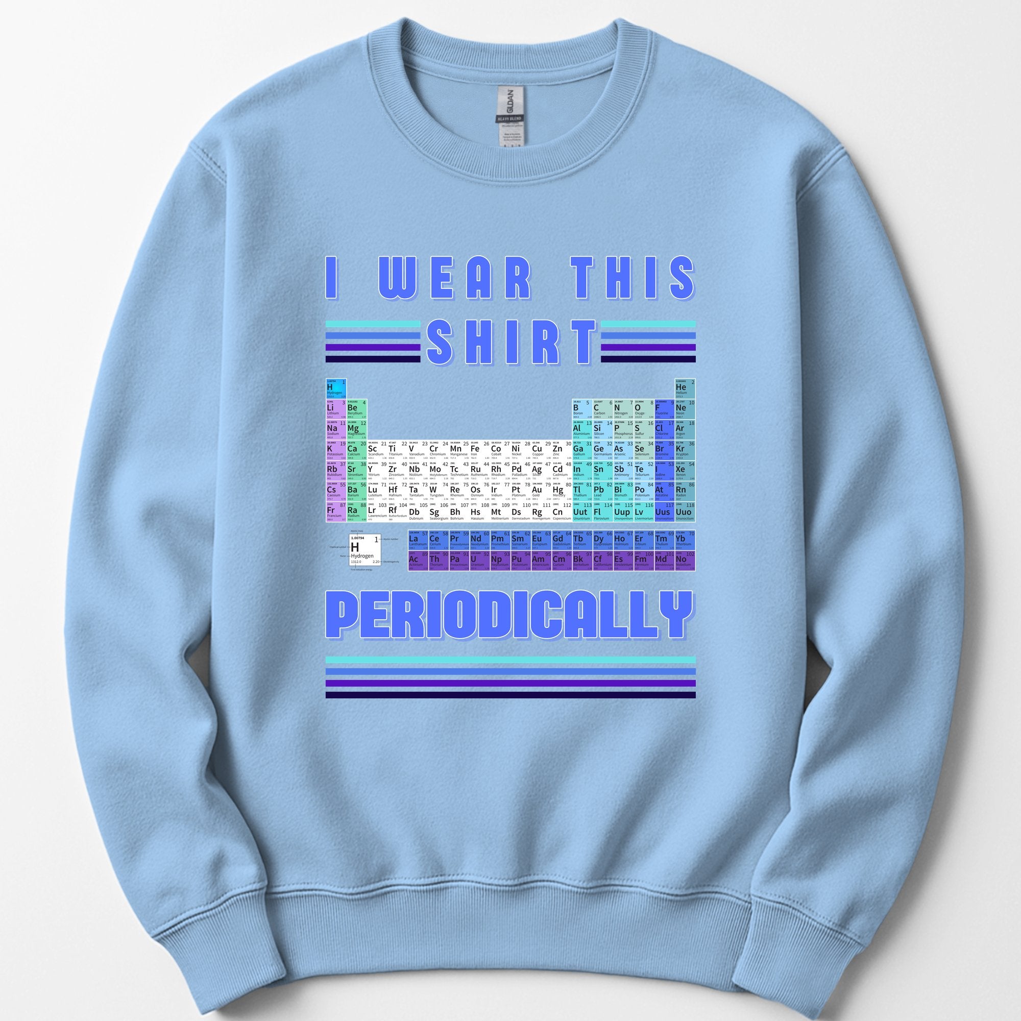 I Wear This Shirt Periodically sweatshirt — Light Blue
