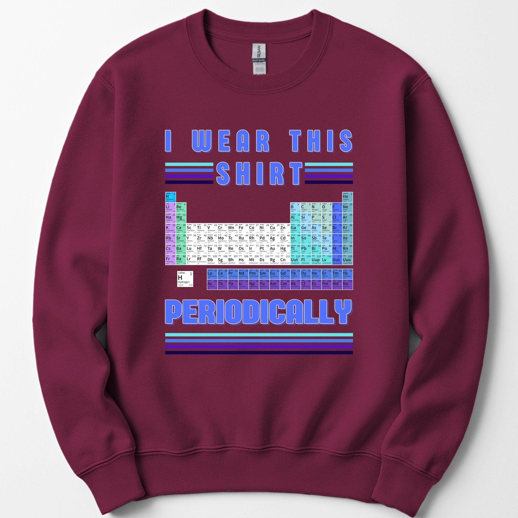 I Wear This Shirt Periodically sweatshirt — Maroon