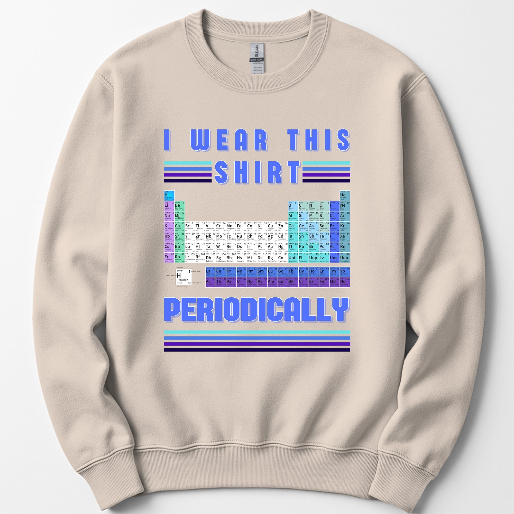 I Wear This Shirt Periodically sweatshirt — Sand