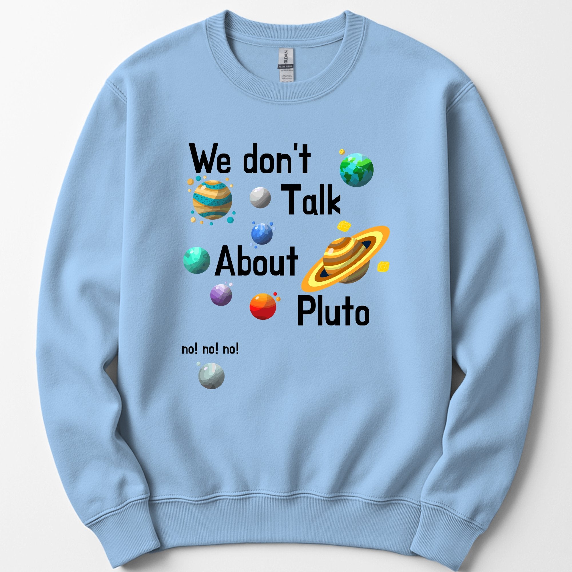 We Don't Talk About Pluto sweatshirt — Light Blue