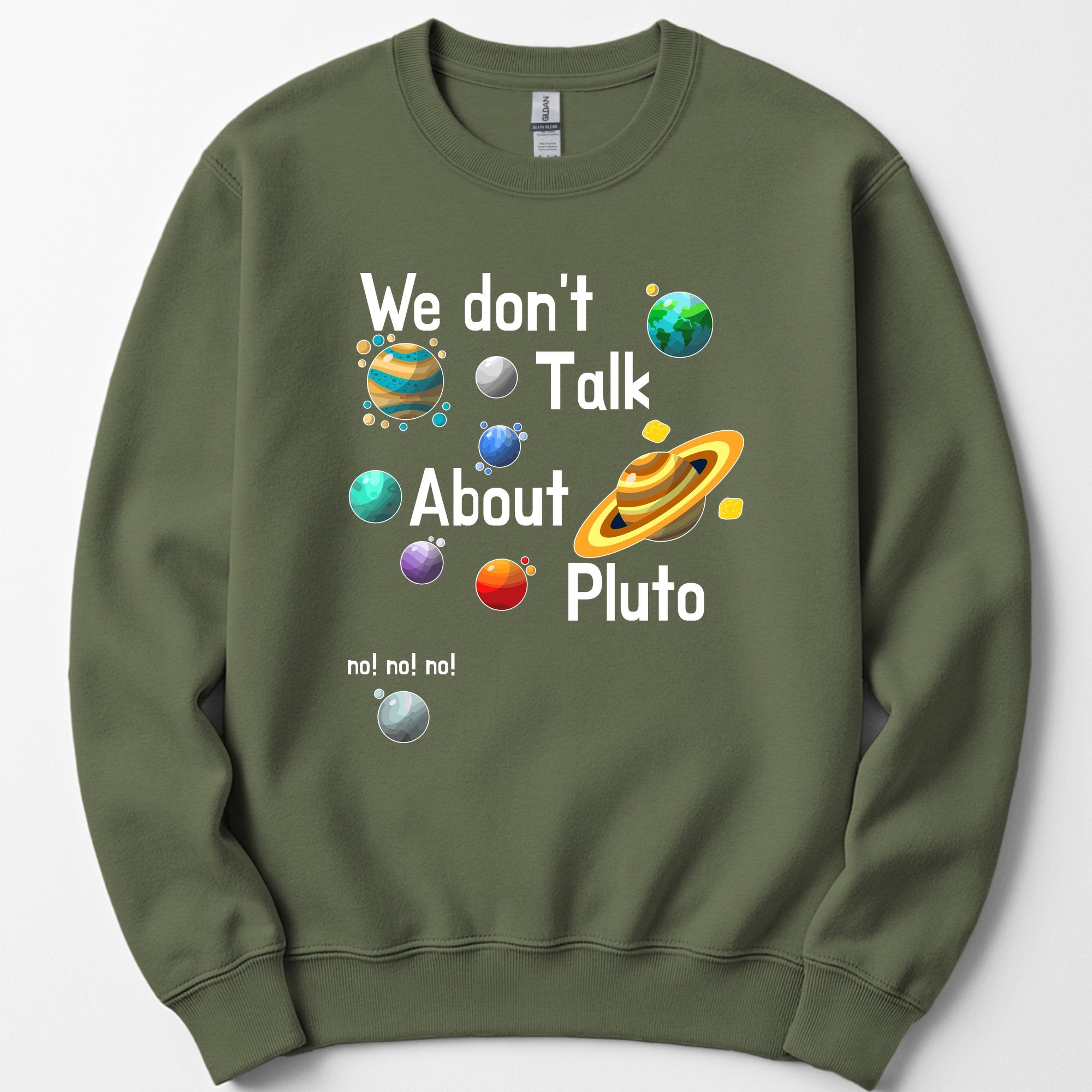 We Don't Talk About Pluto sweatshirt — Military Green