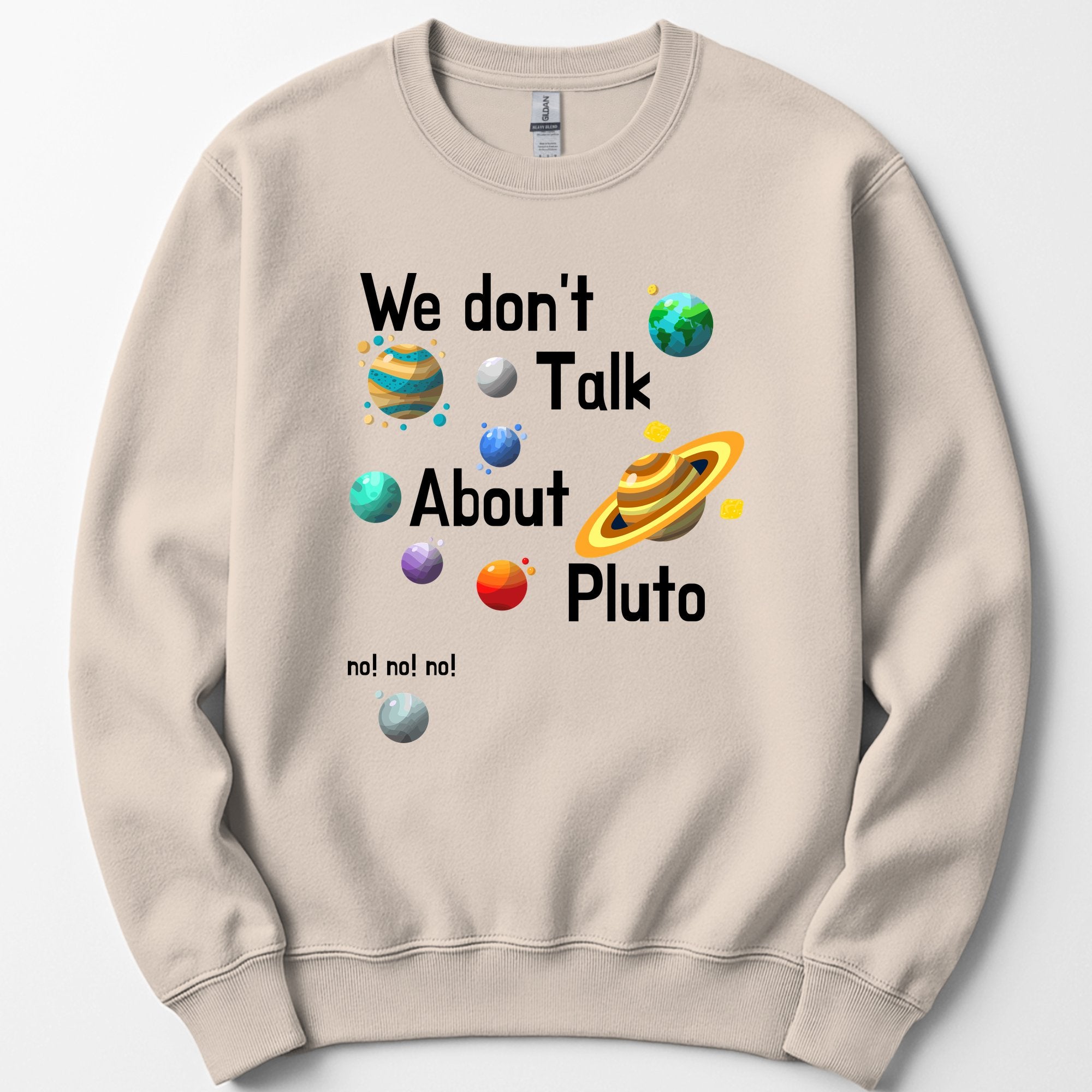 We Don't Talk About Pluto sweatshirt — Sand