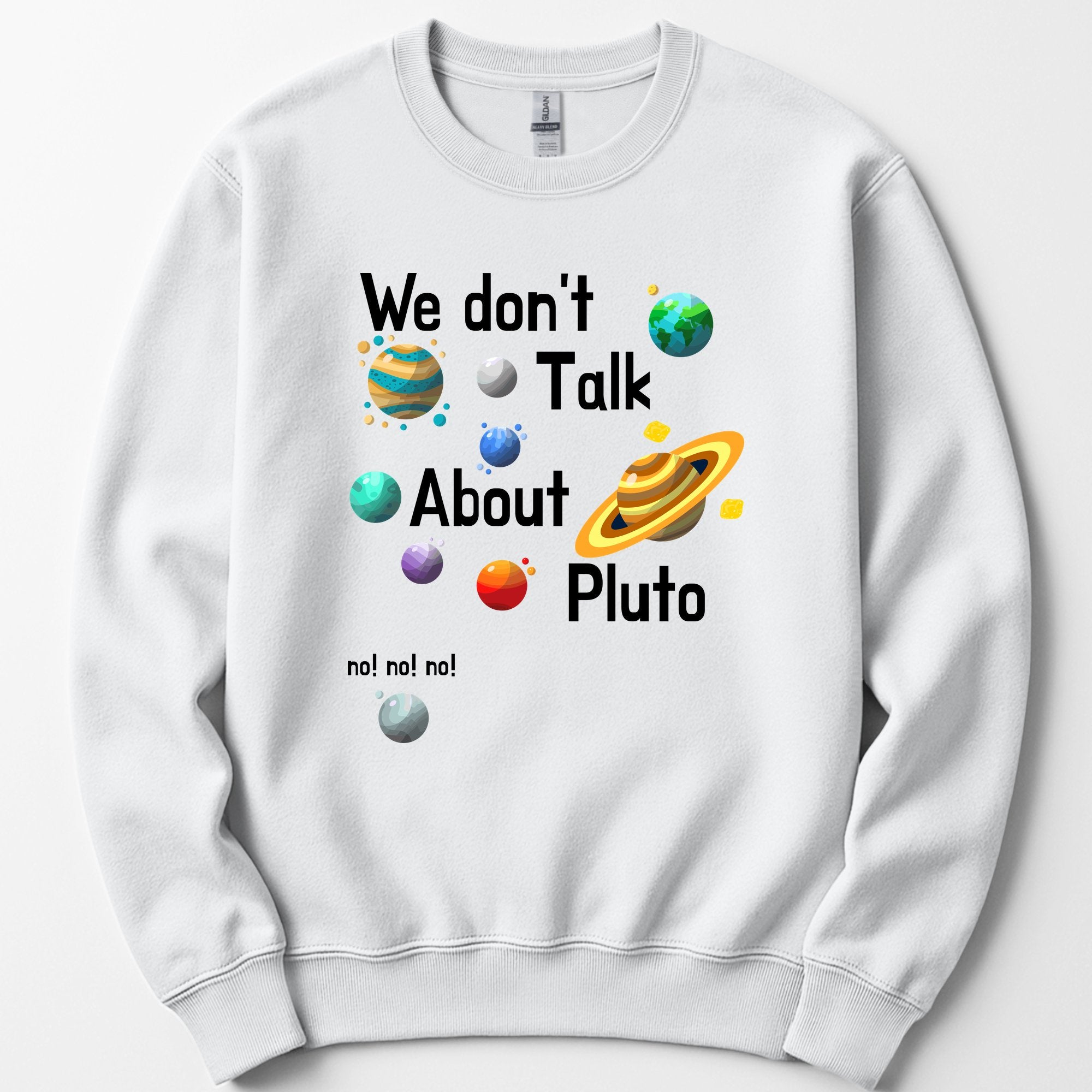 We Don't Talk About Pluto sweatshirt — White