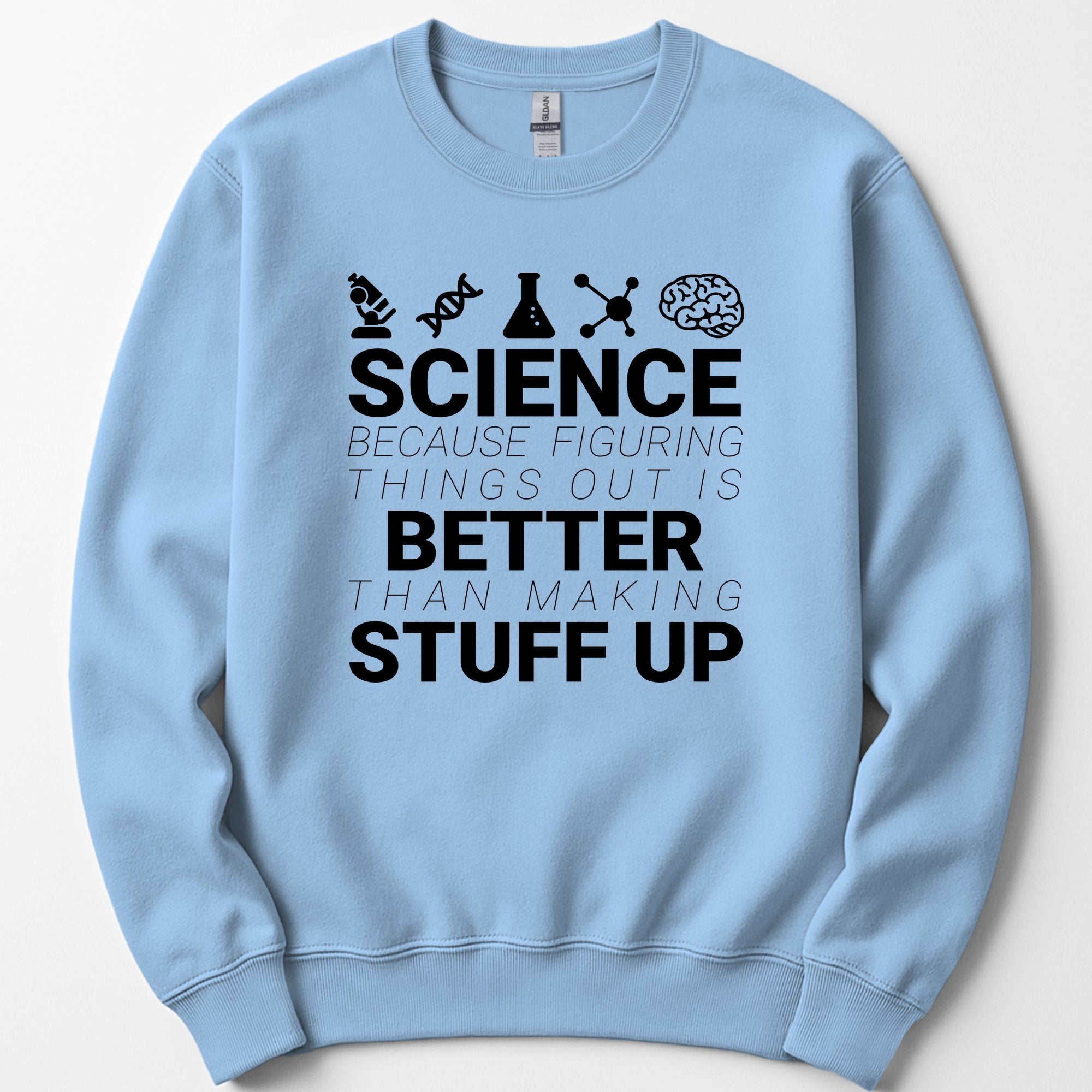 Science Because Figuring Things sweatshirt — Light Blue