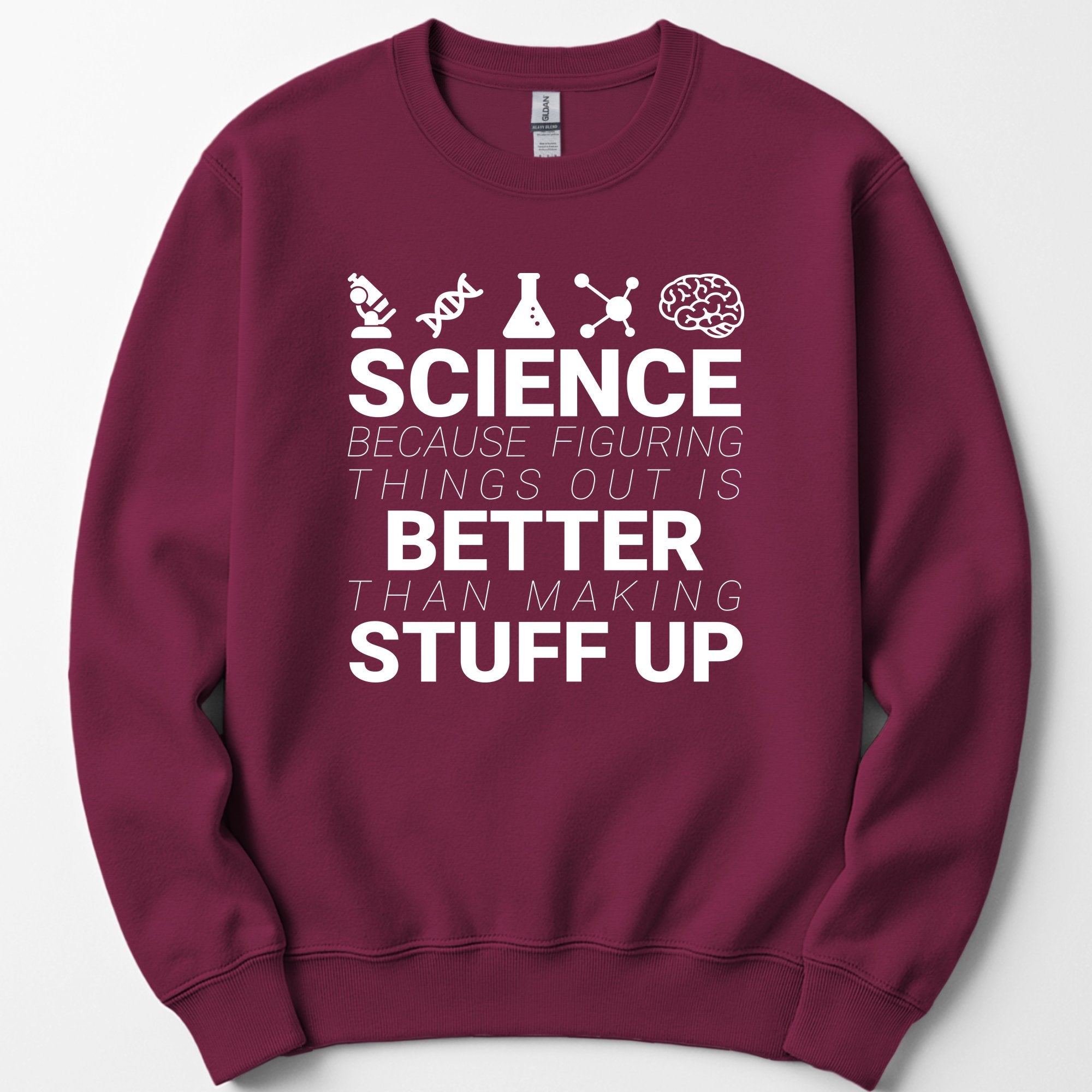 Science Because Figuring Things sweatshirt — Maroon