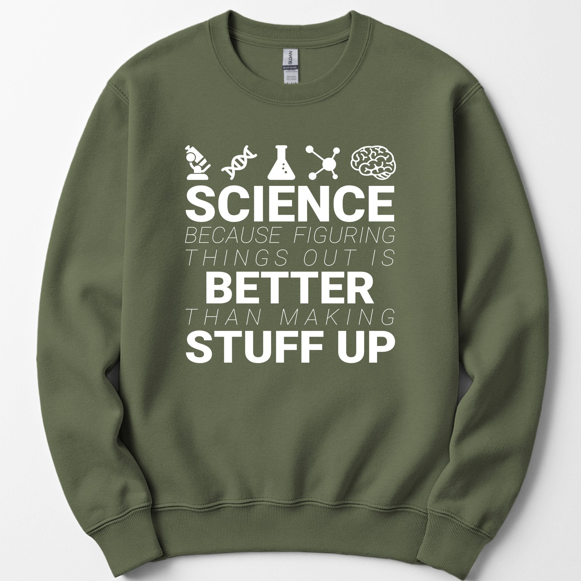 Science Because Figuring Things sweatshirt — Military Green