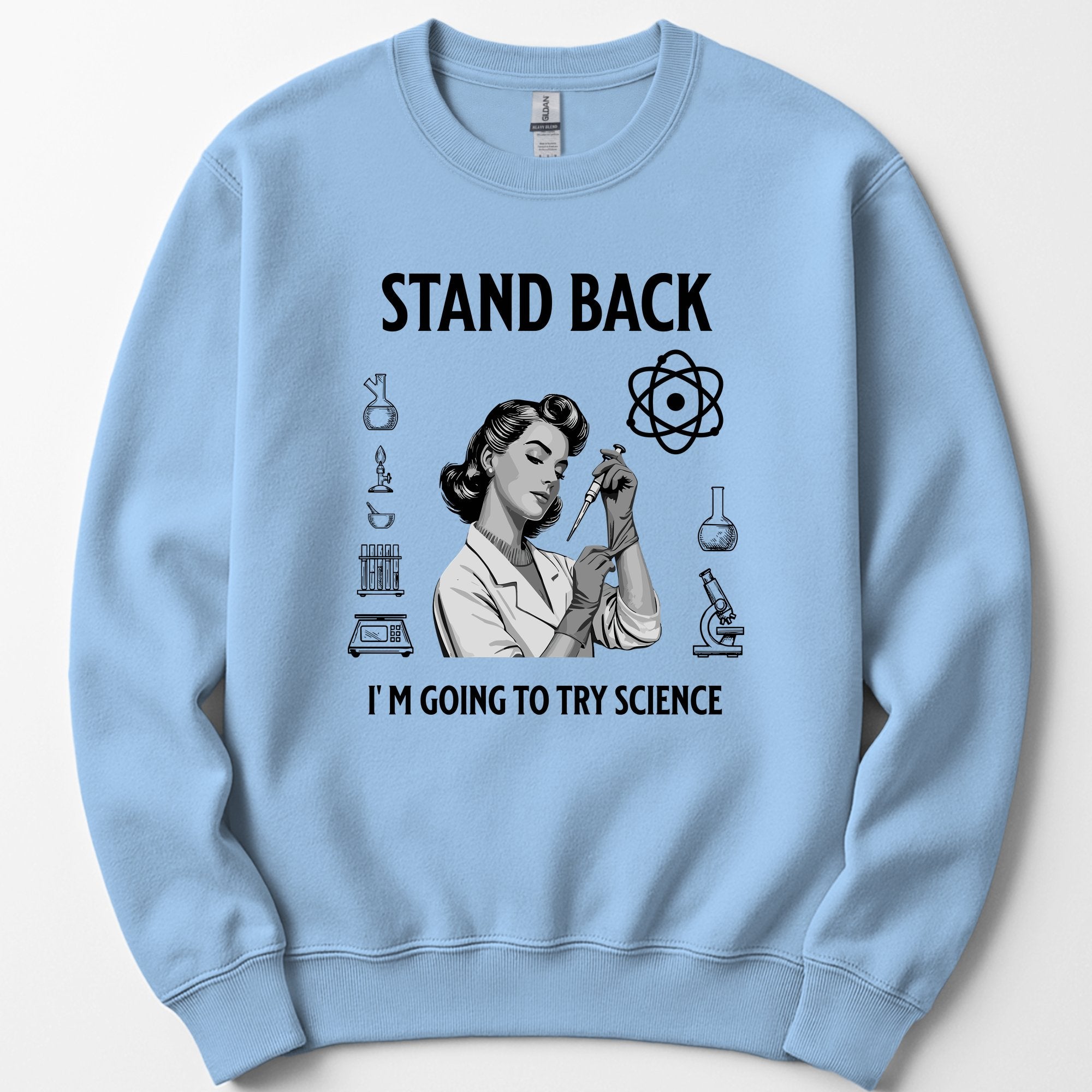 Stand Back I'm Going To Try Science sweatshirt — Light Blue