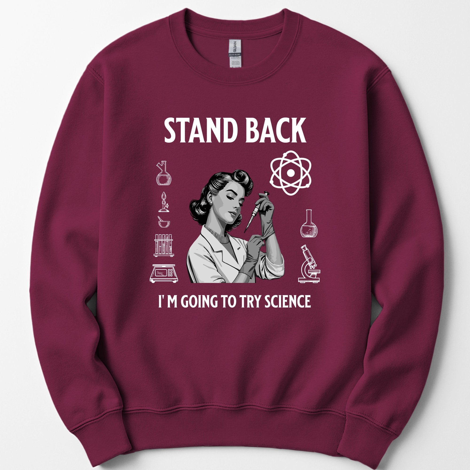 Stand Back I'm Going To Try Science sweatshirt — Maroon