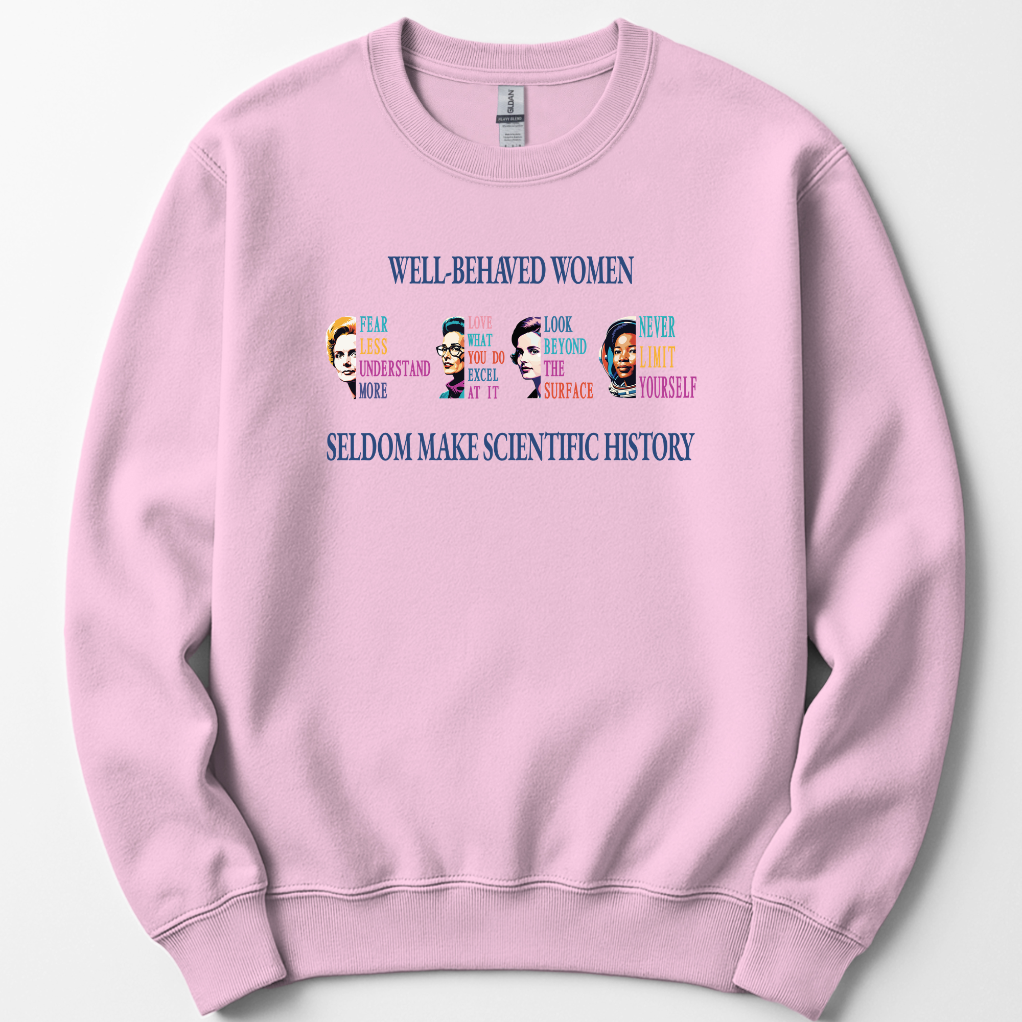 Well-Behaved Women Rarely Make History sweatshirt — Light Pink