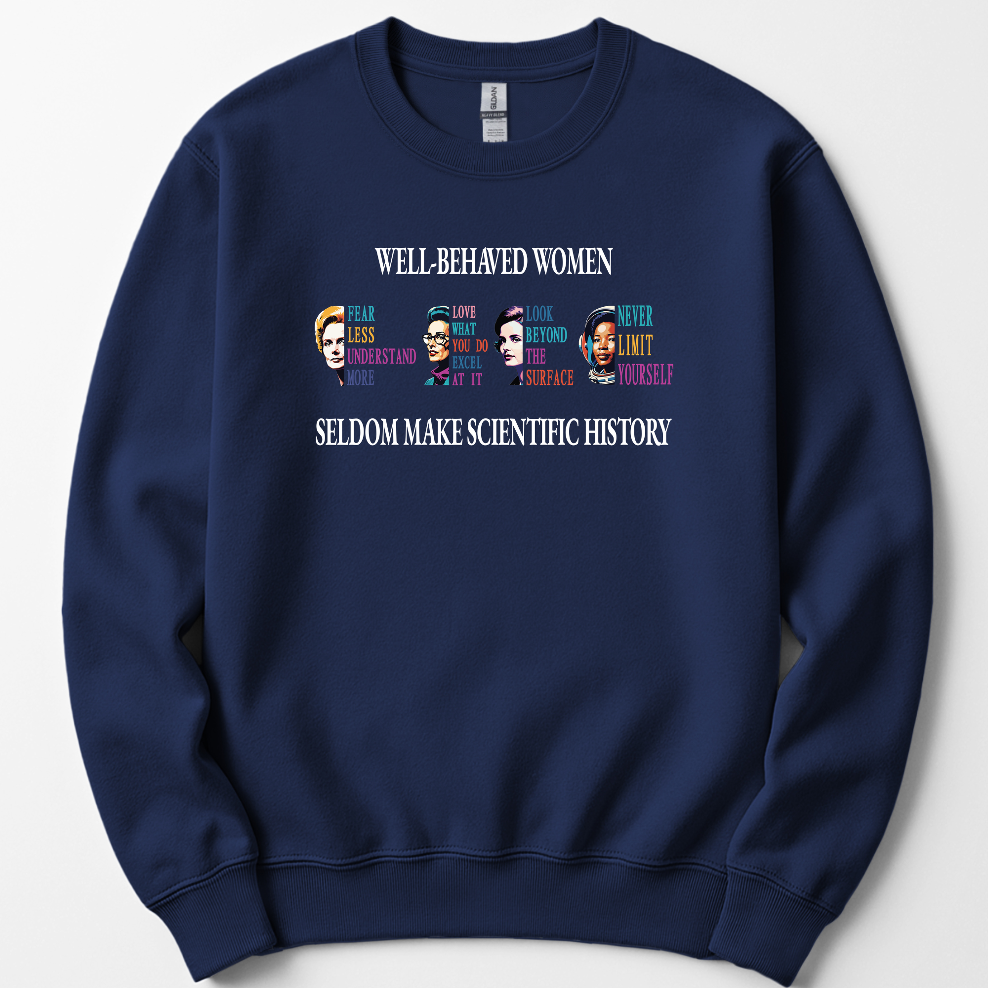 Well-Behaved Women Rarely Make History sweatshirt — Navy