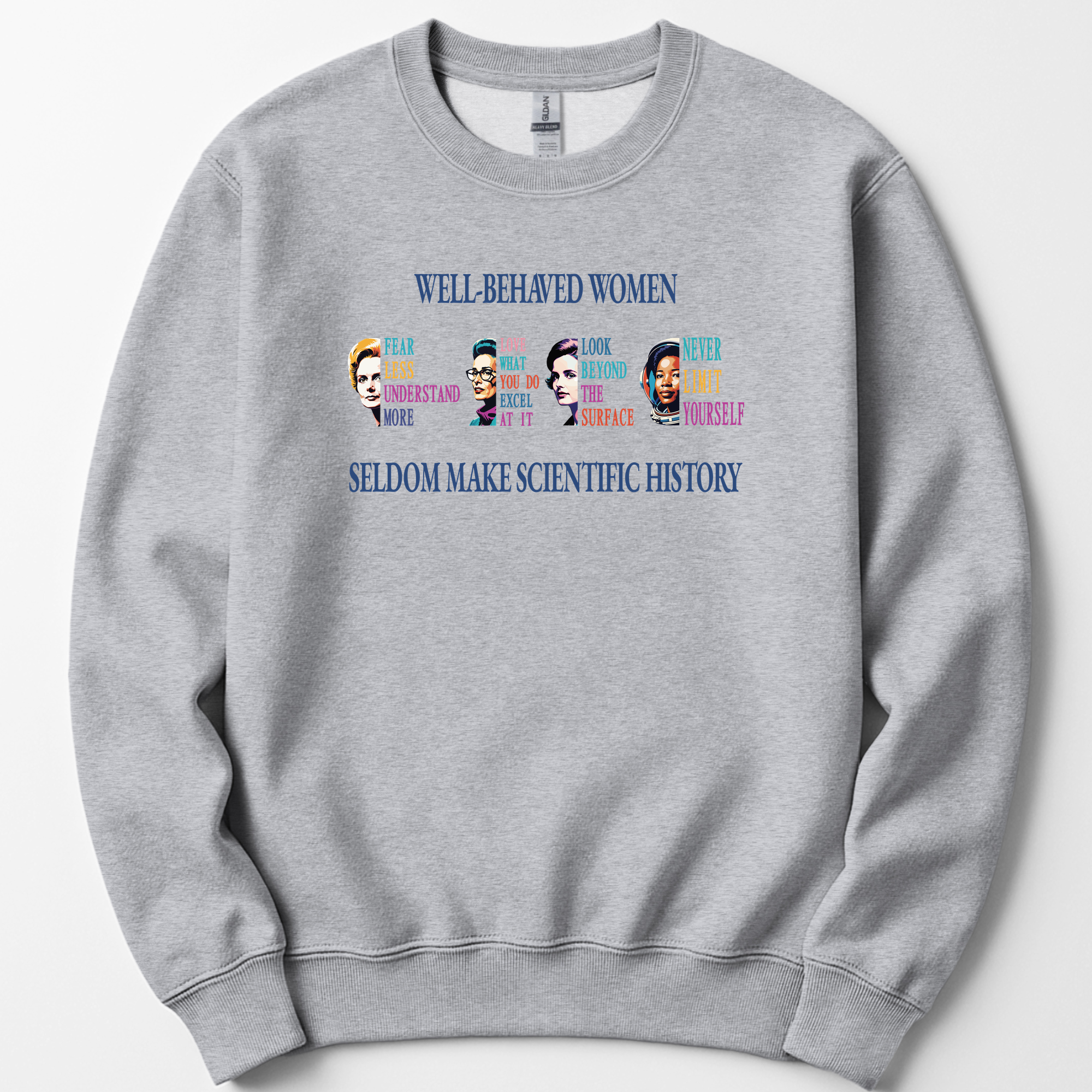 Well-Behaved Women Rarely Make History sweatshirt — Sport Grey