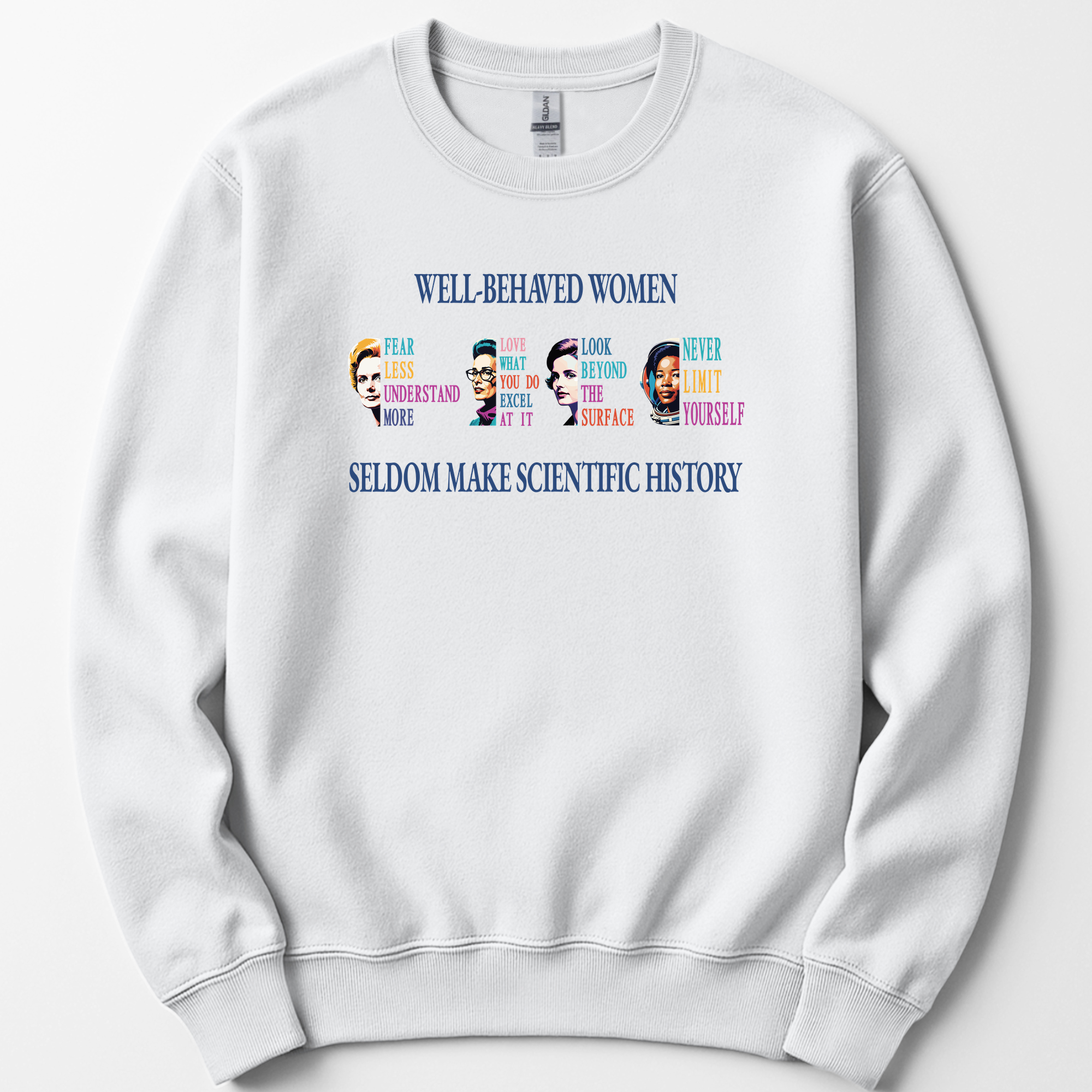 Well-Behaved Women Rarely Make History sweatshirt — White