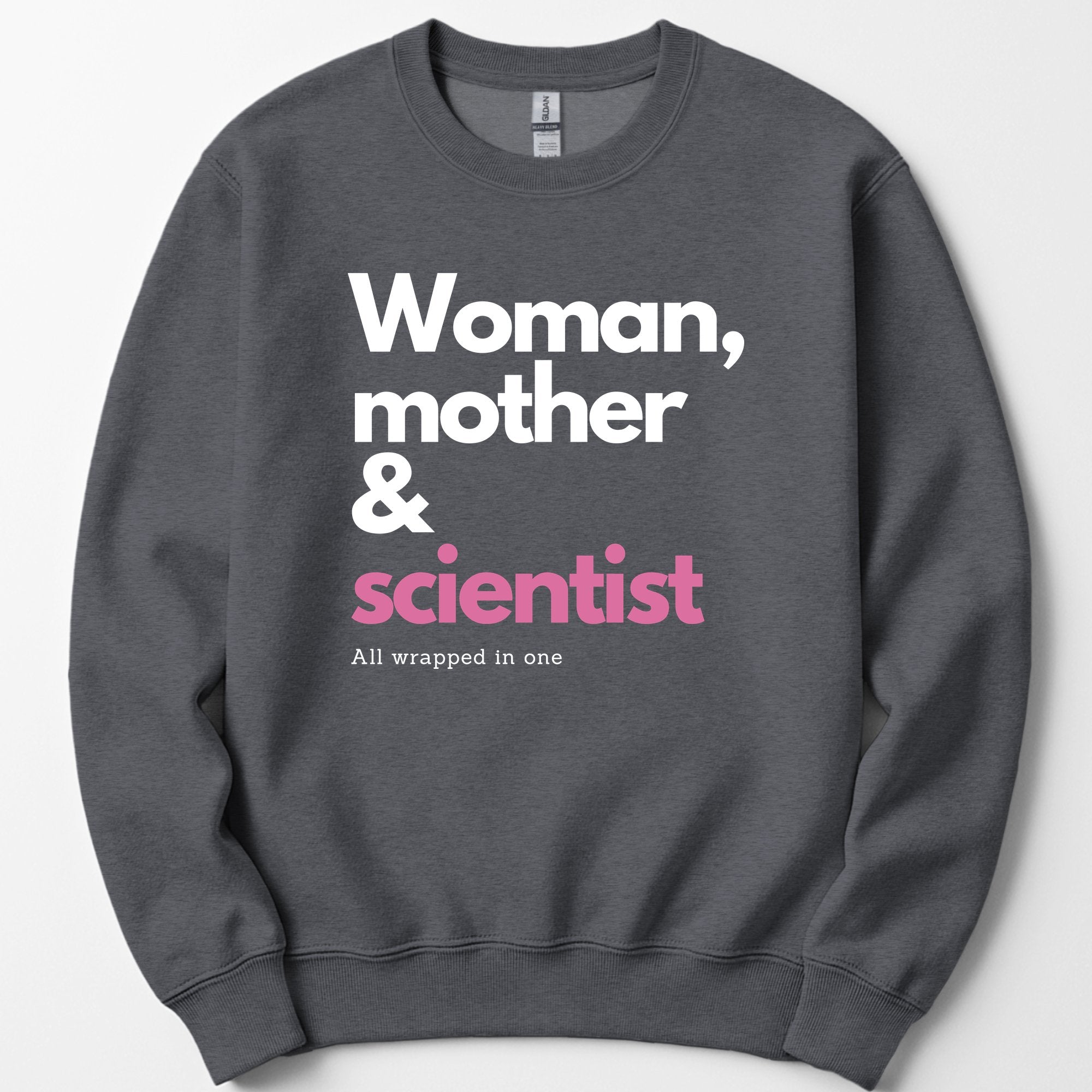 Woman, Mother & Scientist sweatshirt — Dark Heather