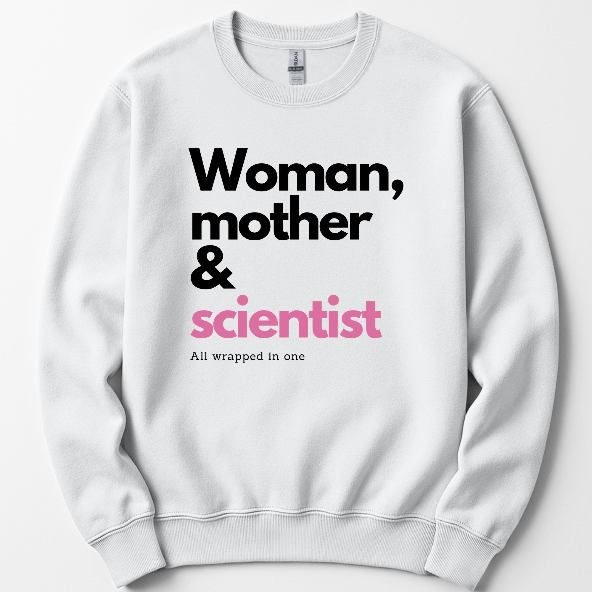 Woman, Mother & Scientist sweatshirt — White