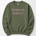 Women In Science sweatshirt — Military Green