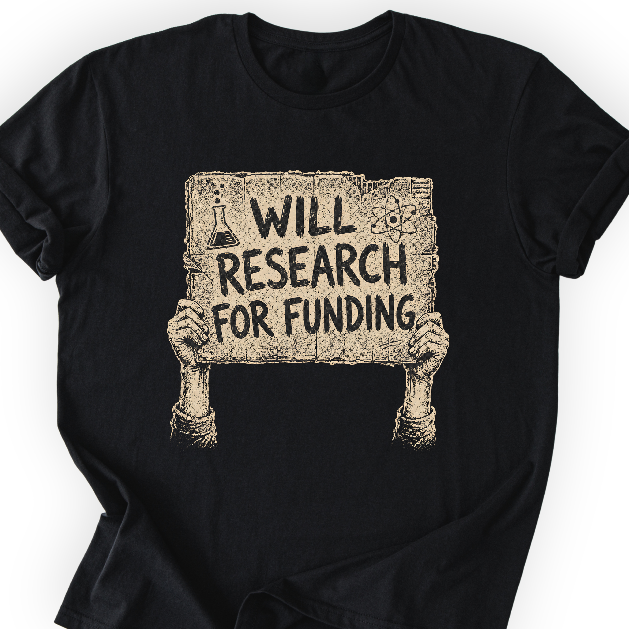 Will Research For Funding T-Shirt — Scientist Apparel
