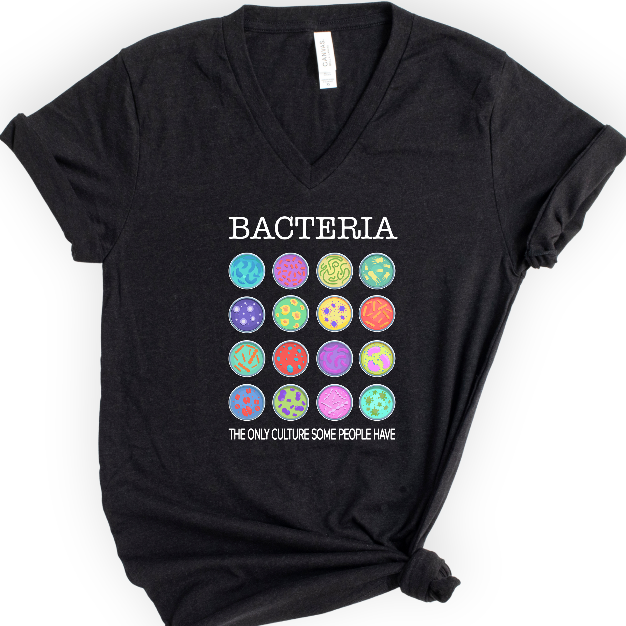 Bacteria The Only Culture Some People Have v-neck t-shirt — Black