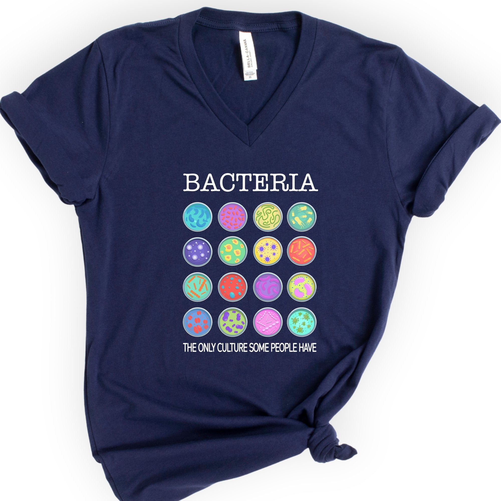 Bacteria The Only Culture Some People Have v-neck t-shirt — Navy