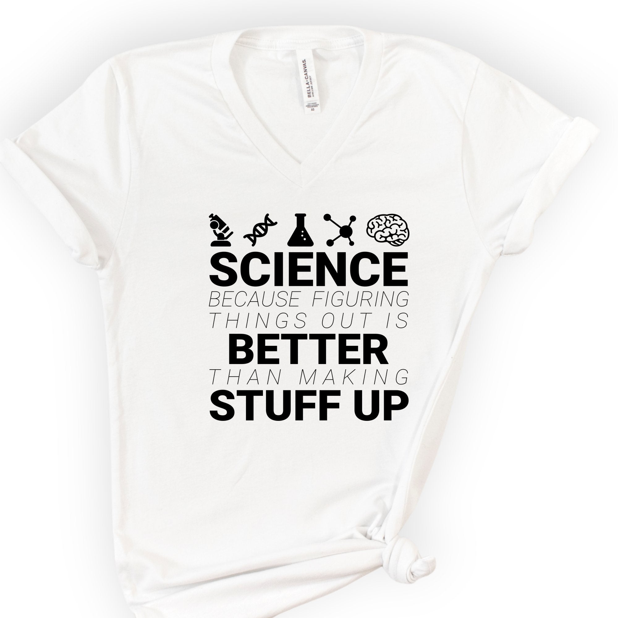 Science Because Figuring Things v-neck t-shirt — White