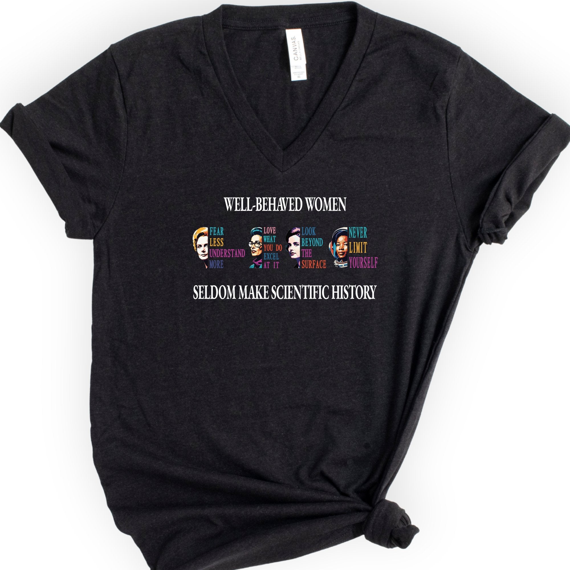 Well-Behaved Women Rarely Make History v-neck t-shirt — Black