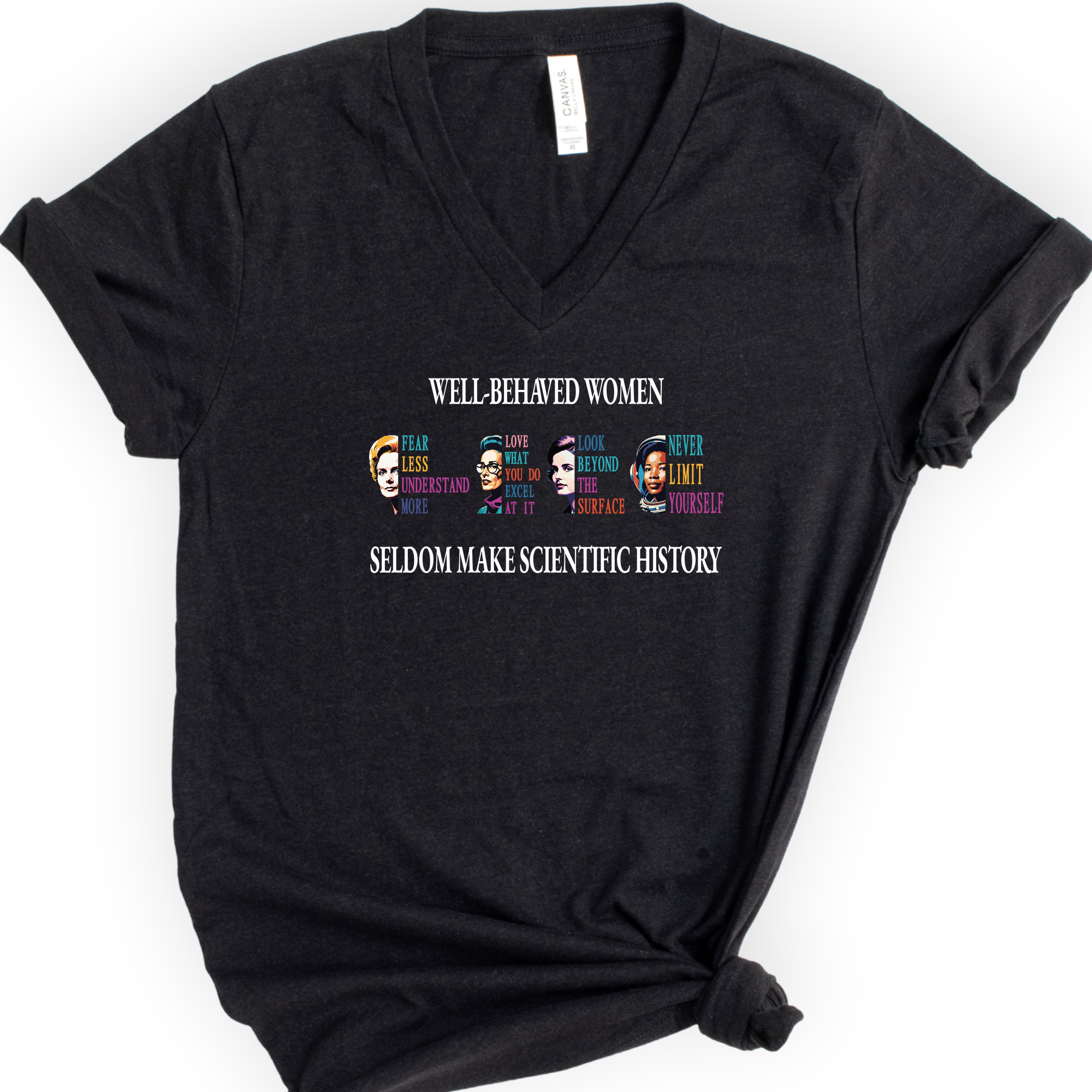 Well-Behaved Women Rarely Make History v-neck t-shirt — Black