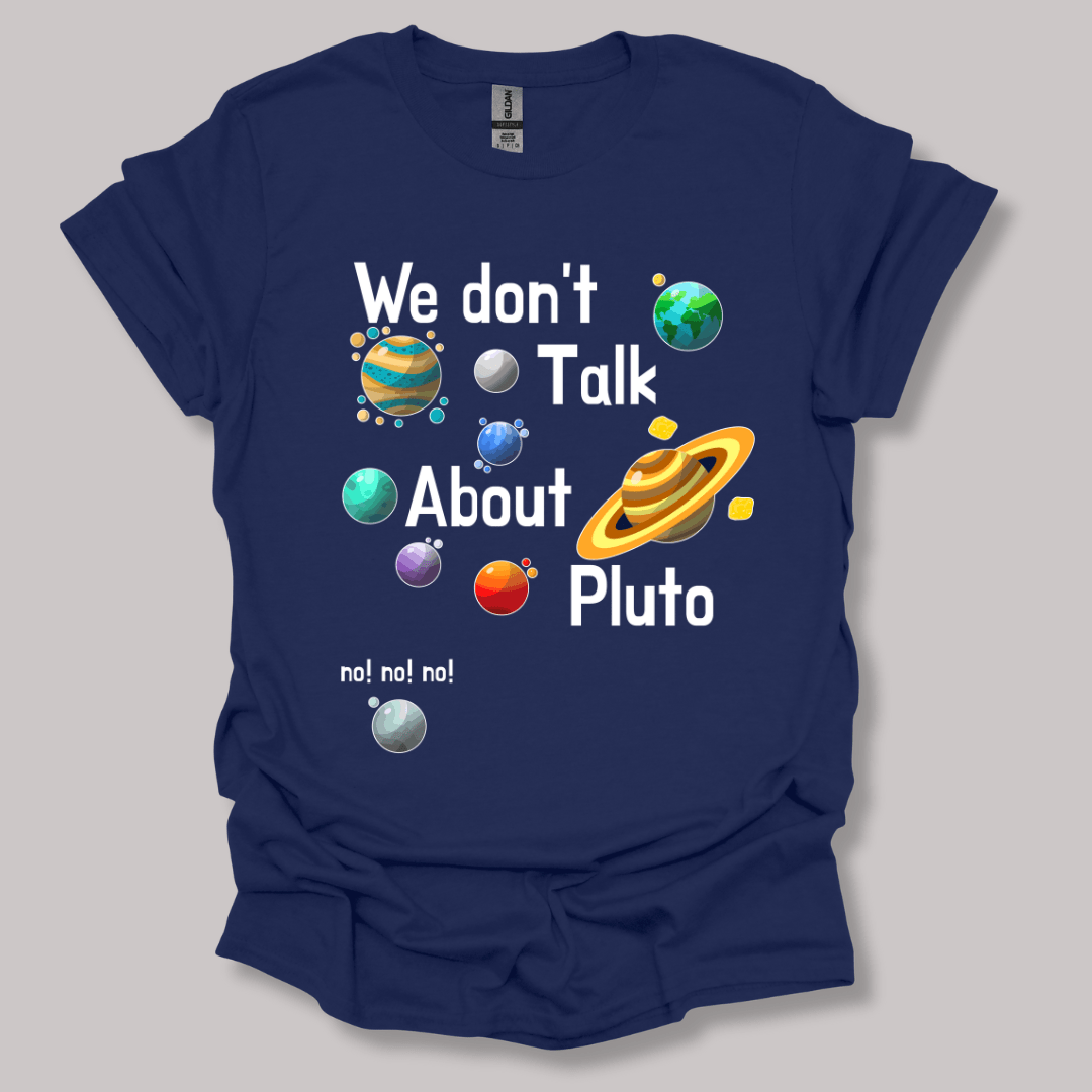 We Don't Talk About Pluto T-shirt Navy / S