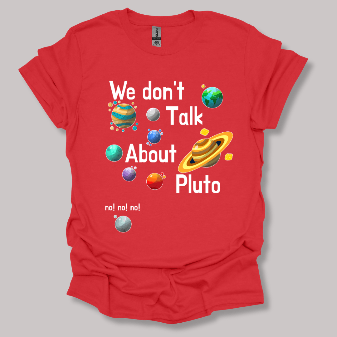 We Don't Talk About Pluto T-shirt Red / S