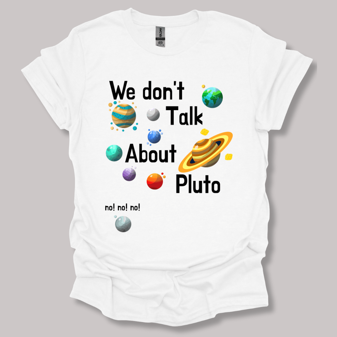 We Don't Talk About Pluto T-shirt White / S