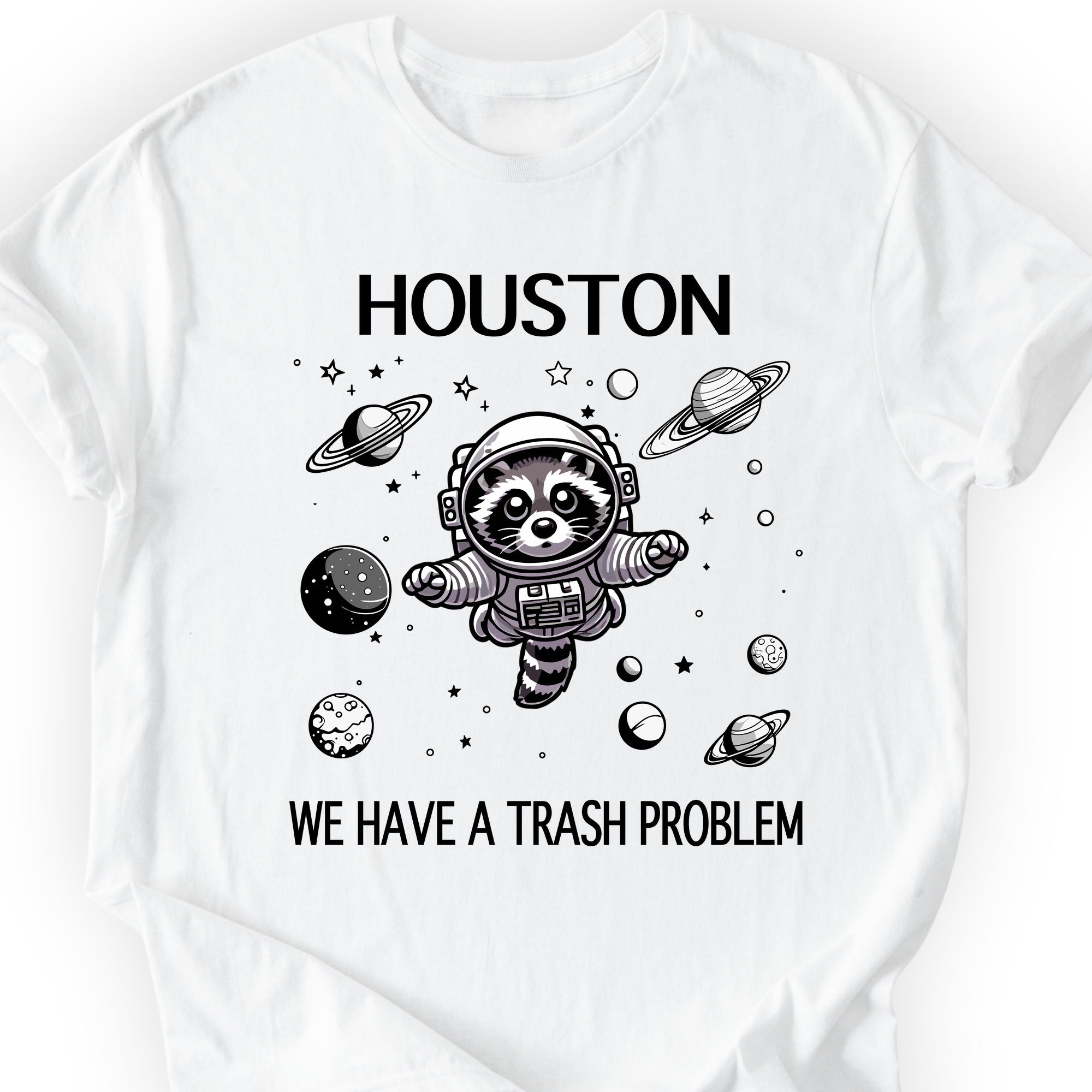 Houston We Have A Trash Problem T-shirt White