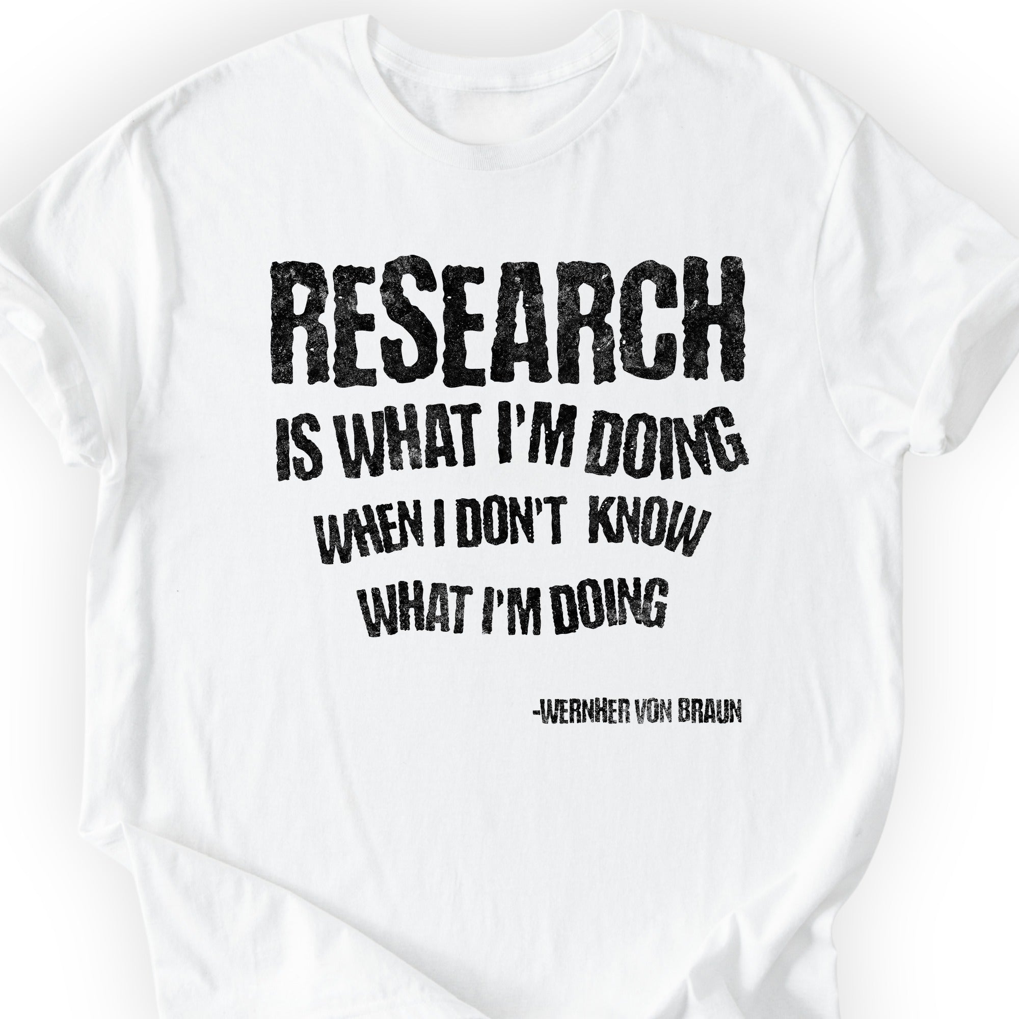 Wernher von Braun Research Quote T-Shirt White