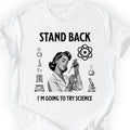 Stand Back I'm Going To Try Science T-shirt White